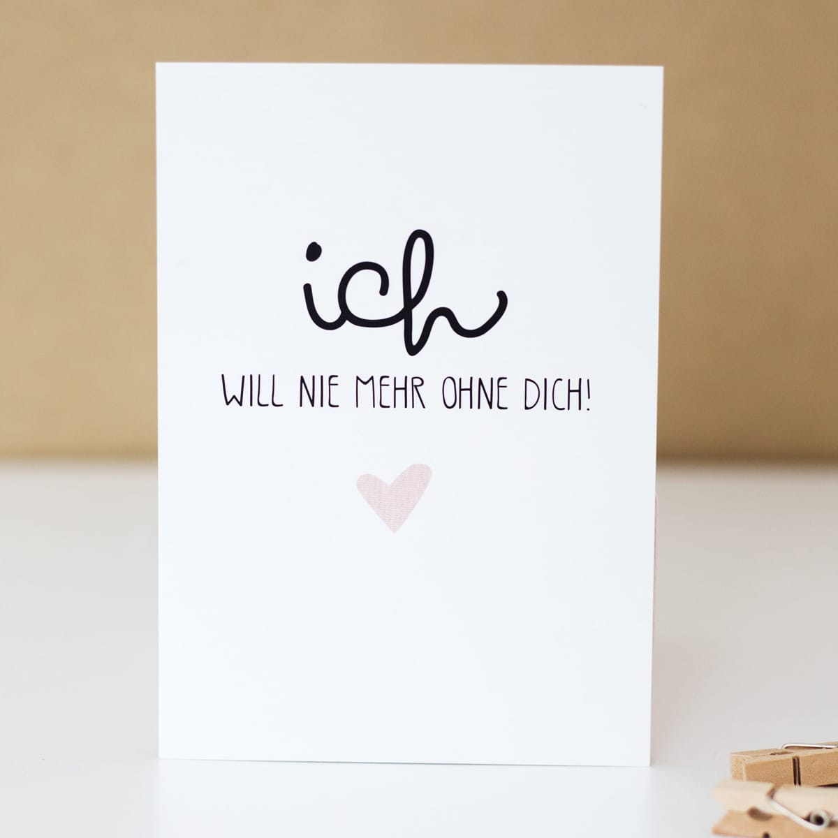 Postkarte "Ich will nie mehr ohne dich"