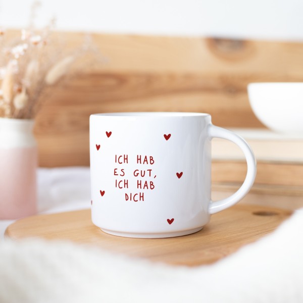 Tasse „Ich hab es gut"